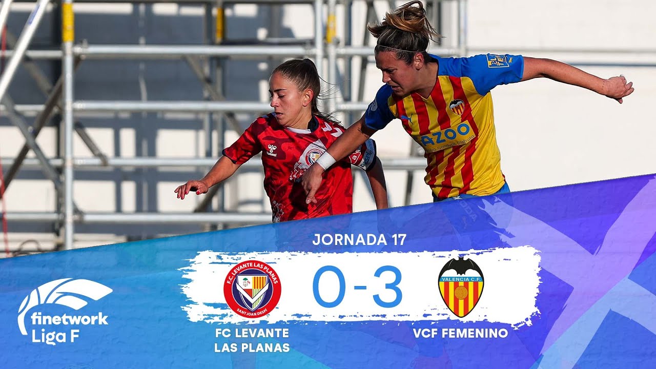 RESUMEN Y GOLES FC LEVANTE LAS PLANAS vs VCF FEMENINO | JORNADA 17 ...