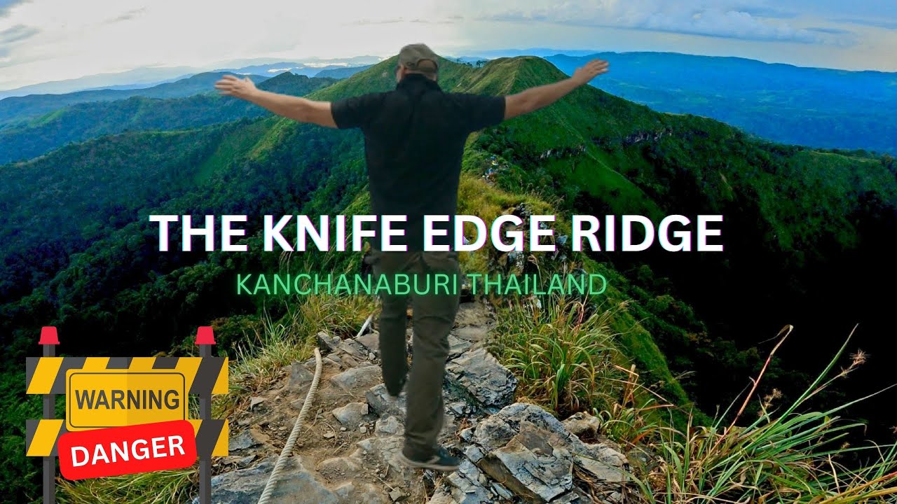 Spectacular KNIFE EDGE RIDGE Hike - Kanchanaburi Thailand - YouTube