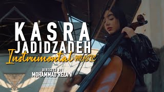 KASRA JADIDZADEH / Instrumental Music  ویدیو اینسترومنتال