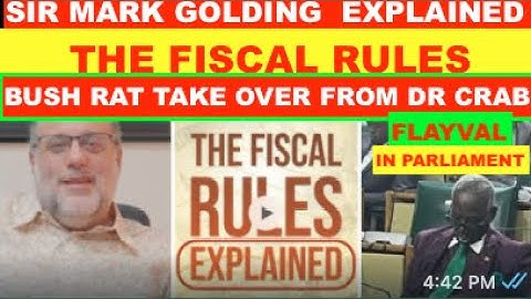 SIR MARK GOLDING EXPLAINED THE FISCAL RULES,HOLNESS TRICK & BUST ABOUT.BUSHRAT TAKEOVER FROM DR CRAB