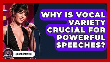 Why Is Vocal Variety Crucial For Powerful Speeches? - Open Mic Manual