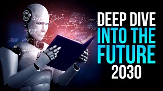 Deep Dive Into 2030: What Does the Future Hold?