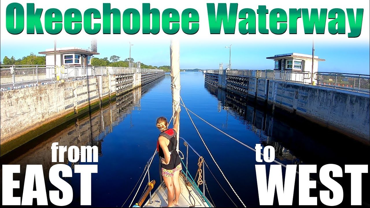 The Okeechobee Waterway From East To West | PART 1 | Sailboat Story