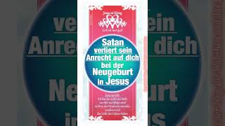 Satan Verliert Sein Anrecht Auf Dich Bei Der Neugeburt In Jesus Christus