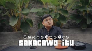 Sekecewa itu - Angga candra | cover Beni Zalman