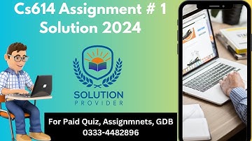 cs614 assignment 1 solution 2024 | cs614 assignment 1 spring 2024