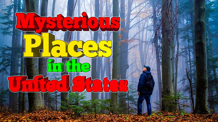 10 Mysterious Places in The United States. (Scary)