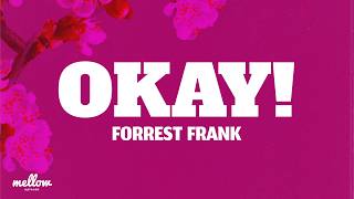 Forrest Frank - OKAY! (Lyrics)