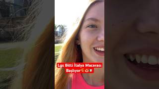 Lgs Bitti İtalya Macerası Başlıyor