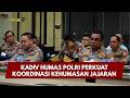 PRESISI UPDATE: KADIV HUMAS POLRI PERKUAT KOORDINASI KEHUMASAN JAJARAN 17/09/2026 (18.00)