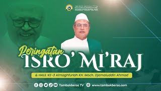 🔴 PERINGATAN ISRA' MI'RAJ NABI MUHAMMAD S.A.W & HAUL ke-03 KH.MOCH DJAMALUDDIN AHMAD