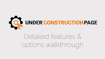 Detailed options walktrough of the Under Construction Page plugin for WordPress