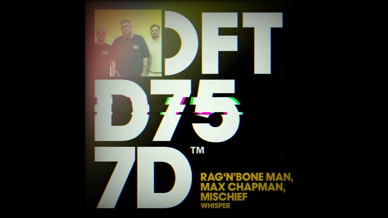 Rag'n'Bone Man & Max Chapman & Mischief - Whisper (Extended Mix)
