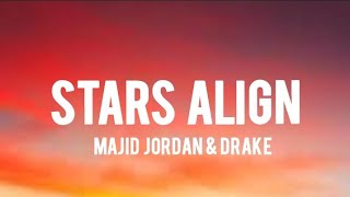 Majid Jordan With Drake - Stars Align (Lyrics)
