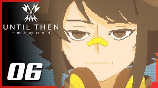 Until Then - Gameplay Walkthrough Part 6
