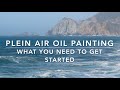 PLEIN AIR OIL PAINTING what you need to GET STARTED