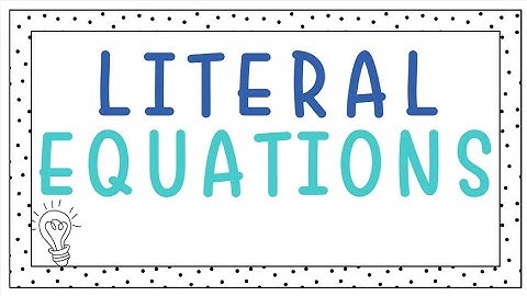 Solving Literal Equations: Rearranging Formulas Like a Pro!
