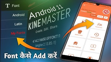 Font कैसे Add करें। How To Add Font In Kinemaster | Custom Fonts Kaise Add Karen Android 11