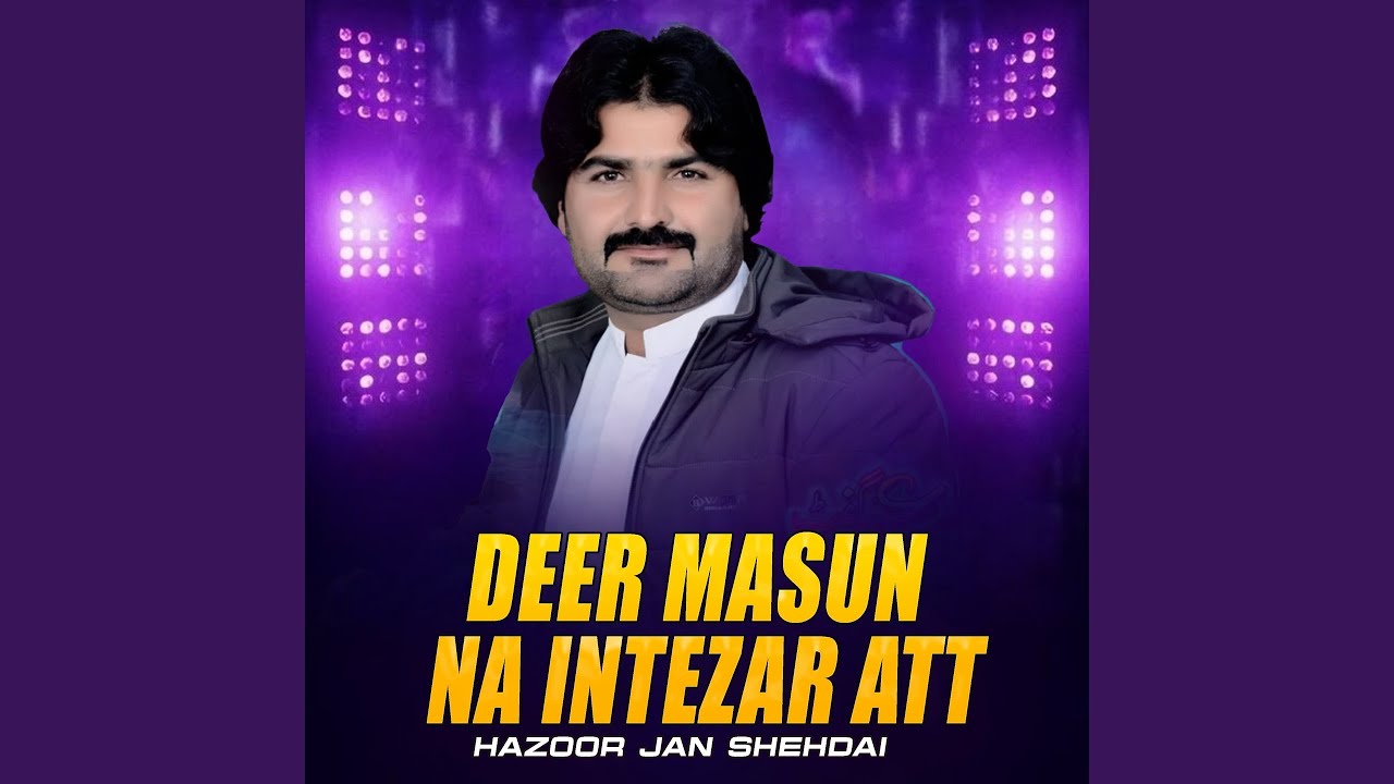 Deer Masun Na Intezar Att