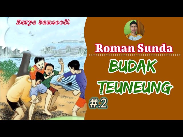 Roman Kisunda BUDAK TEUNEUNG Bagian Ka.2 Karya Samsoedi@KISUNDA class=