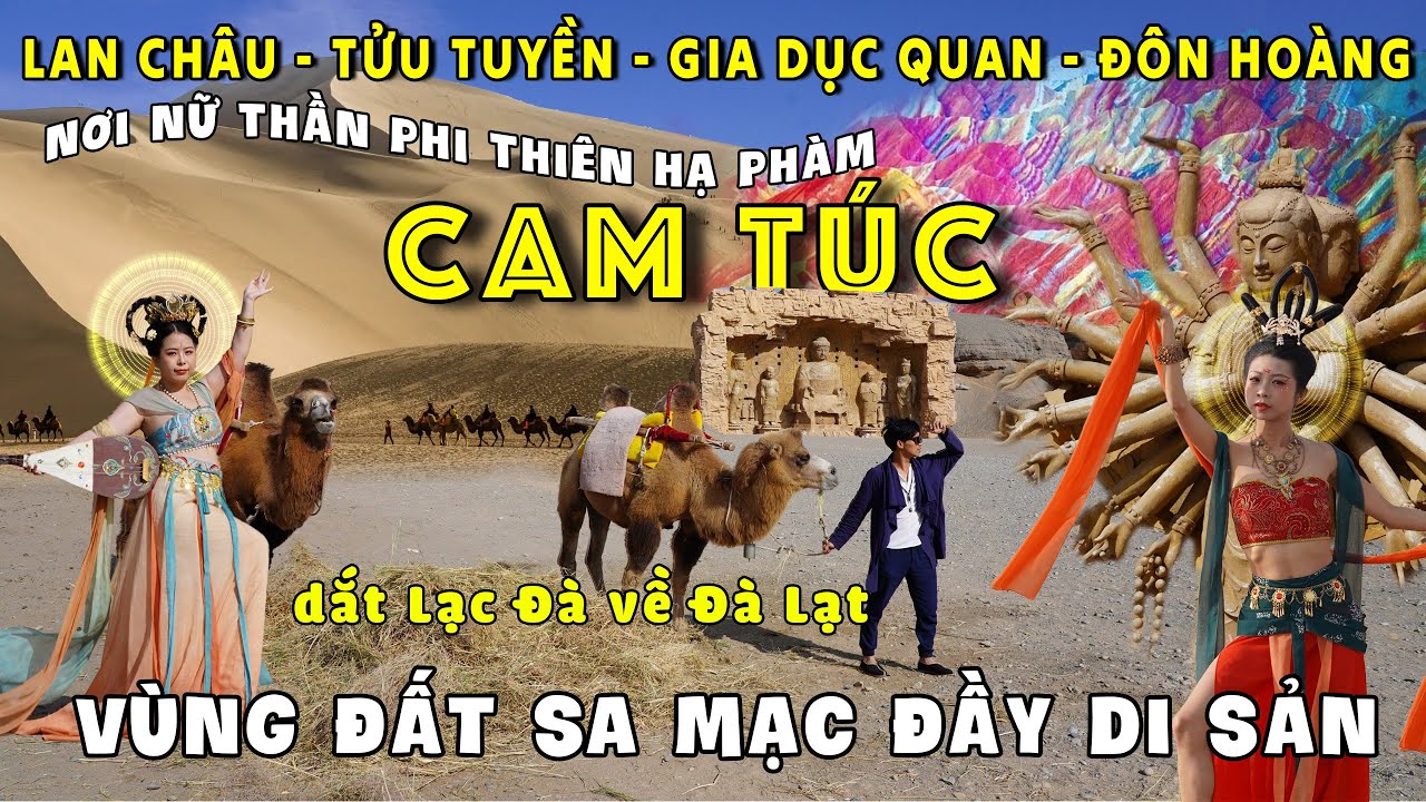 P3. CON ĐƯỜNG TƠ LỤA: Ký Sự CAM TÚC - nơi Tiên Nữ hạ giới miền Tiên Cảnh