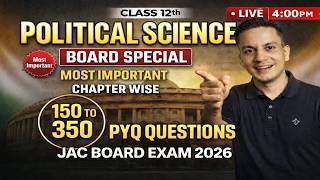 Class 12 Political Science | 350+ PYQ Questions | QN 150 to 350 | JAC Board Exam 2026 | Live 4:00PM