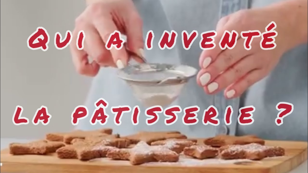 PÂTISSERIE : Qui l’a inventé  !!! Présenté par Jamy .