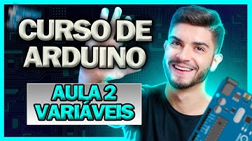 Curso de Arduino Para Iniciantes: Aula 2  - Variáveis (2022)