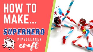 SUPERHERO CRAFT with PIPE CLEANERS // step by step for kids