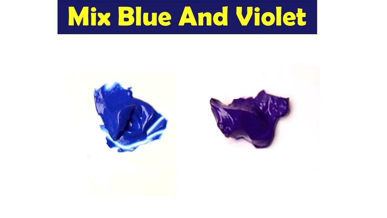 Mix Blue And Violet What Color Make Blue And Violet Color Mixing