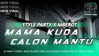 Download Lagu DJ MAMA KUDA x CALON MANTU STYLE PARTY X MBEROT FROM SAM HY PRODUCTION MP3 Download Lagu DJ MAMA KUDA x CALON MANTU STYLE PARTY X MBEROT FROM SAM HY PRODUCTION MP3
