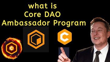 The Core DAO ambassador Program Explained What You Need to Know | CORE DAO