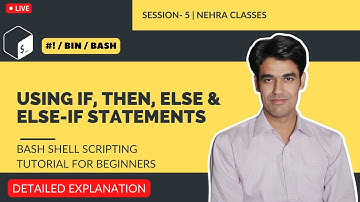 Using If, Then, Else & Else-If Statements | Bash Shell Scripting Tutorial For Beginners | Session-5