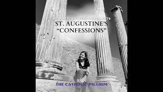 Celebrity St. Augustine's "Confessions:" Book Four, Chapter Twelve Net Worth