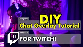 DIY TWITCH CHAT OVERLAY Tutorial for OBS! Do-It-Yourself #obs #twitch #twitchchat