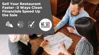 Sell Your Restaurant Faster –3 Ways Clean Financials Speed Up the Sale