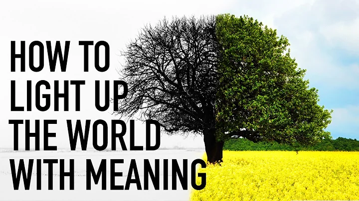 How to Light Up the World with Meaning