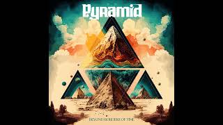 Pyramid - Beyond Borders Of Time (2024) (New Full Album)