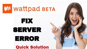 How To Fix And Solve Server Error On Wattpad Beta App | Easy Fix