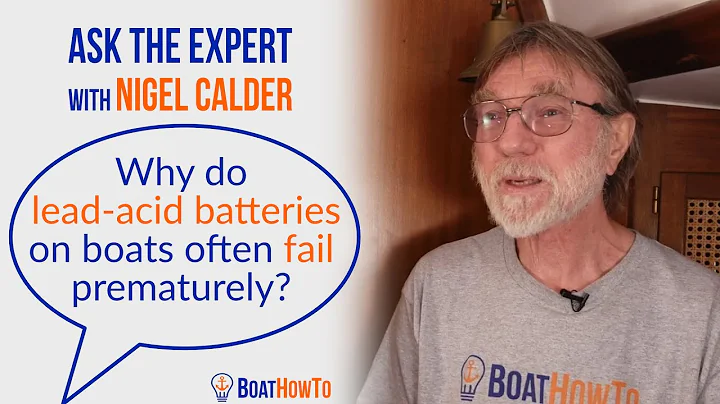 Why do LEAD-ACID BATTERIES on Boats FAIL prematurely? | Ask The Expert with NIGEL CALDER