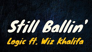 Logic - Still Ballin&#39; ft. Wiz Khalifa (Lyrics)