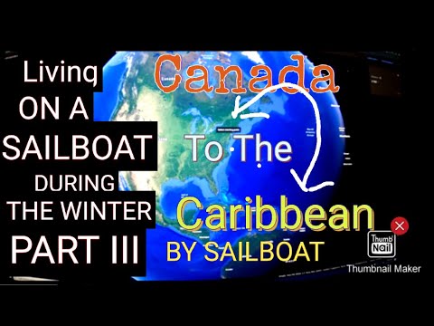 Living on a sailboat during the winter part III Passage planning to warmer tropical waters.