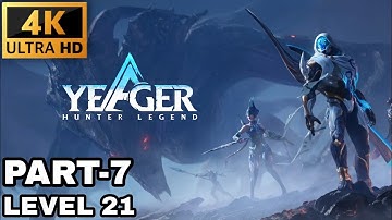 Yeager Hunter Legend gameplay walkthrough Part-7 Level- 21(Android ios)