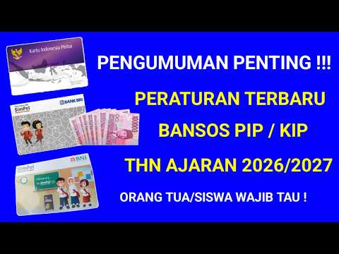 PERATURAN TERBARU BANSOS PIP / KIP TAHUN AJARAN 2026/2027 | INFO PIP HARI INI
