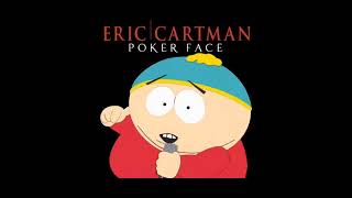Eric Cartman - Poker Face Official Music Video