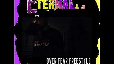 E-Ternal 1 - Over Fear (CYPHER SESSIONS)