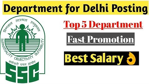 Top 5 Department for Posting in Delhi | SSC CHSL 2018 post preference | Technical Vlogger