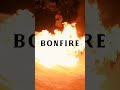 Bonfire trailer  bonfire now live at eika world