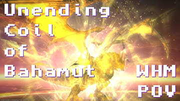 The Unending Coil of Bahamut (Ultimate) [UCOB] - WHM PoV