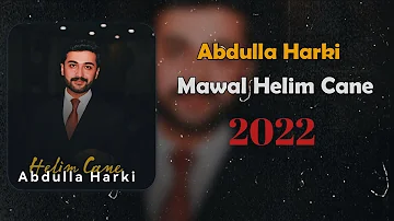 Abdulla Harki Mawal Helim Cane | عبداللە هەرکی مەوال حەلیم جانێ